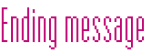 Ending Message